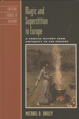 Magic and Superstition in Europe: A Concise His... 0742533875 Book Cover