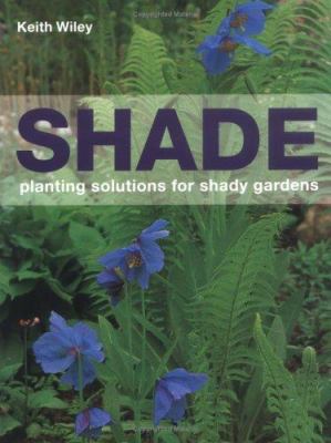 Shade: Planting Solutions for Shady Gardens 0881927554 Book Cover