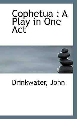 Cophetua: A Play in One Act 1113403802 Book Cover
