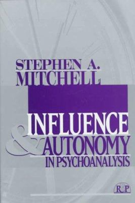 Influence and Autonomy in Psychoanalysis 0881632406 Book Cover