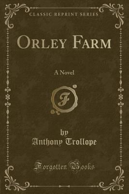 Orley Farm: A Novel (Classic Reprint) 0259791598 Book Cover