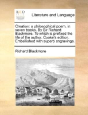 Creation: A Philosophical Poem, in Seven Books.... 1140652001 Book Cover