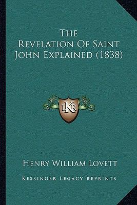 The Revelation Of Saint John Explained (1838) 1165129280 Book Cover