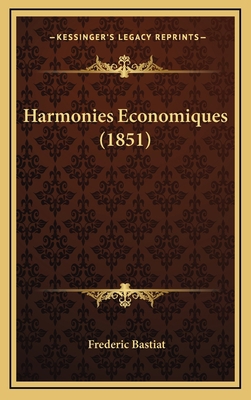 Harmonies Economiques (1851) [French] 1168625297 Book Cover