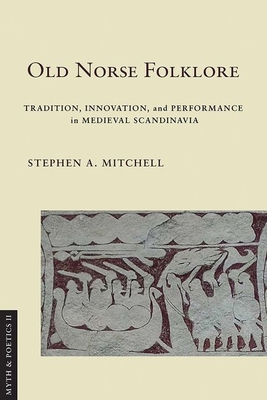 Old Norse Folklore: Tradition, Innovation, and ... 1501773399 Book Cover