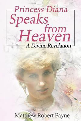 Princess Diana Speaks from Heaven: A Divine Rev... 1684114217 Book Cover