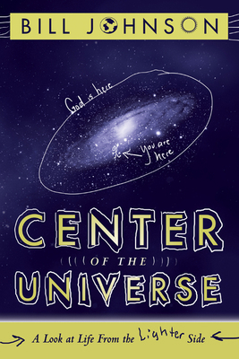 Center of the Universe: A Look at Life from the... 0768436109 Book Cover