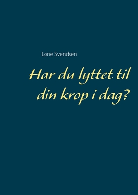 Har du lyttet til din krop i dag? [Danish] 874303182X Book Cover