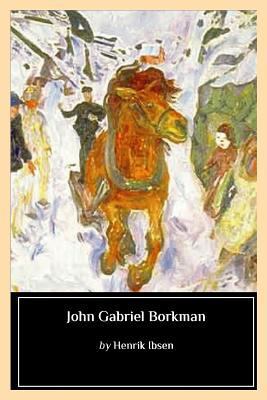 John Gabriel Borkman 154503186X Book Cover