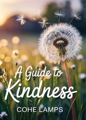 A Guide to Kindness B0F4V49WLR Book Cover