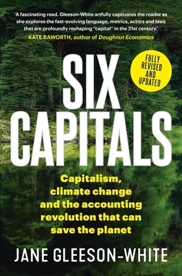 Six Capitals: Capitalism, Climate Change and th... 176087678X Book Cover