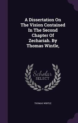 A Dissertation On The Vision Contained In The S... 1348043253 Book Cover