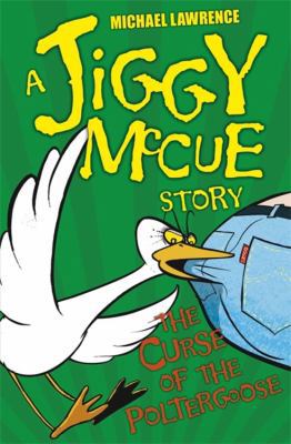 The Curse of the Poltergoose (Jiggy McCue) 1408304007 Book Cover