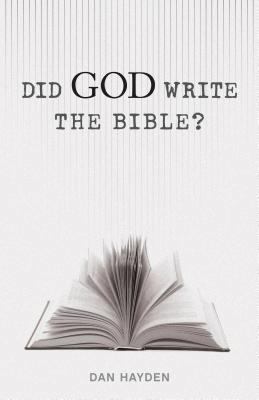 Did God Write the Bible? 1581348347 Book Cover
