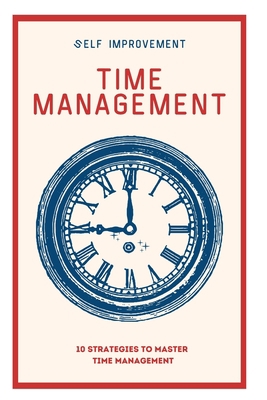 Time Management: 10 Strategies to Master Time M... B0C52JNHNJ Book Cover