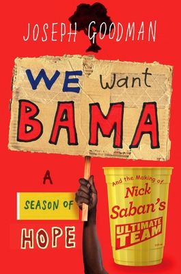 We Want Bama: A Season of Hope and the Making o... 1538716291 Book Cover