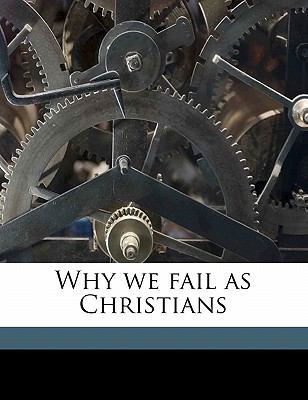 Why We Fail as Christians 1178187039 Book Cover