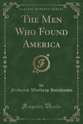 The Men Who Found America (Classic Reprint) 133144487X Book Cover