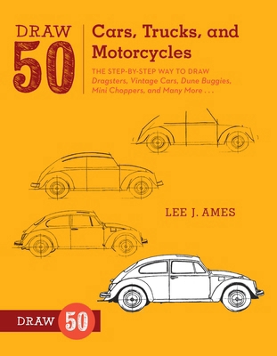 Draw 50 Cars, Trucks, and Motorcycles: The Step... 0823085767 Book Cover