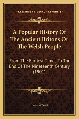 A Popular History Of The Ancient Britons Or The... 1165278391 Book Cover