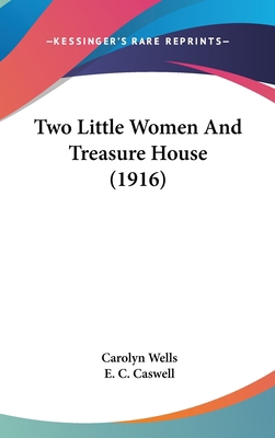 Two Little Women and Treasure House (1916) 1436642175 Book Cover