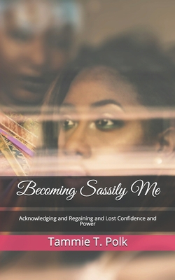 Becoming Sassily Me: Acknowledging and Regainin... B08CWCGT86 Book Cover