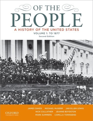 Of the People: A History of the United States, ... 0199924678 Book Cover