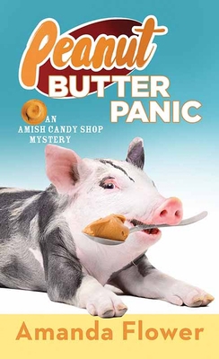 Peanut Butter Panic: An Amish Candy Shop Mystery [Large Print] 163808694X Book Cover