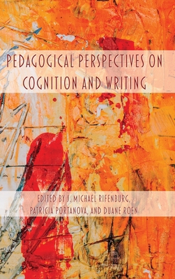 Pedagogical Perspectives on Cognition and Writing 1643172476 Book Cover