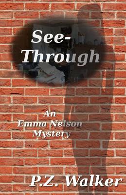 See-Through: An Emma Nelson Mystery 1079968512 Book Cover