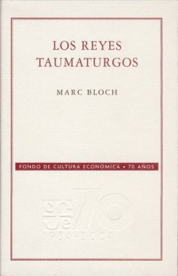 Los reyes taumaturgos. Estudio sobre el carácte... [Spanish] 9681677927 Book Cover