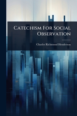 Catechism For Social Observation 1024456358 Book Cover