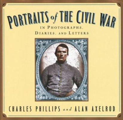 Portraits Of The Civil War: In Photographs, Dia... 1586635670 Book Cover