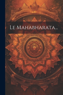 Le Mahabharata... [French] 1021583693 Book Cover