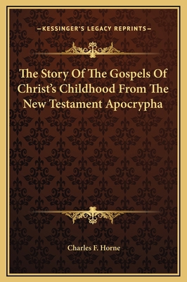 The Story Of The Gospels Of Christ's Childhood ... 1169241220 Book Cover