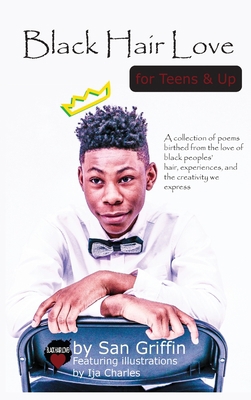 Black Hair Love for Teens & Up 0999233025 Book Cover