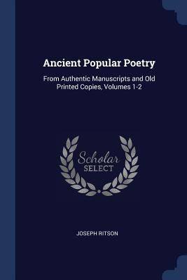Ancient Popular Poetry: From Authentic Manuscri... 1376589311 Book Cover