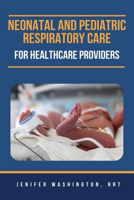 Neonatal and Pediatric Respiratory Care for Hea... B0DBK3CLP3 Book Cover