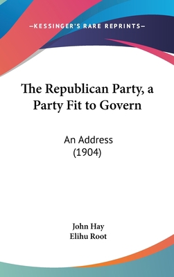 The Republican Party, a Party Fit to Govern: An... 116211035X Book Cover