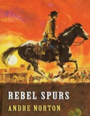 Rebel Spurs (Annotated) 1656070944 Book Cover