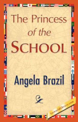 The Princess of the School 1421846985 Book Cover