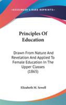 Principles Of Education: Drawn From Nature And ... 1436528488 Book Cover