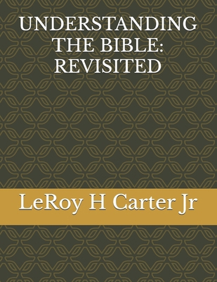 Understanding the Bible: Revisited B0FB3TNV3N Book Cover