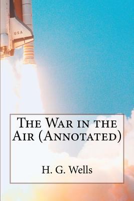 The War in the Air (Annotated) 153318173X Book Cover