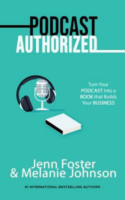 Paperback Podcast Unauthorized : Turn Your Podcast into a Book That Builds Your Business Book