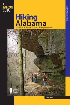 Hiking Alabama: A Guide to Alabama's Greatest H... 0762741589 Book Cover