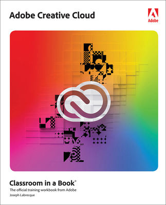 Adobe Creative Cloud Classroom in a Book: Desig... 0137914709 Book Cover