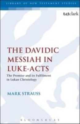 The Davidic Messiah in Luke-Acts: The Promise a... 1850755221 Book Cover