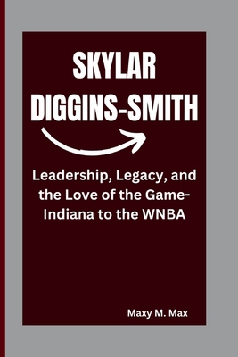 Skylar Diggins-Smith: Leadership, Legacy, and t... B0DMM4SXP6 Book Cover