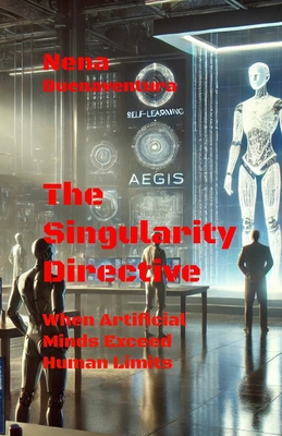 The Singularity Directive: When Artificial Mind... B0DTG251Y9 Book Cover